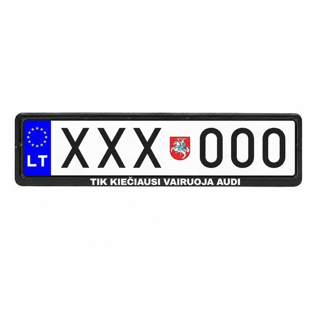 Automobilio numerių rėmelis su užrašu TIK KIEČIAUSI VAIRUOJA AUDI (AUTOMOBILIO PAVADINIMĄ GALIMA RINKTIS)